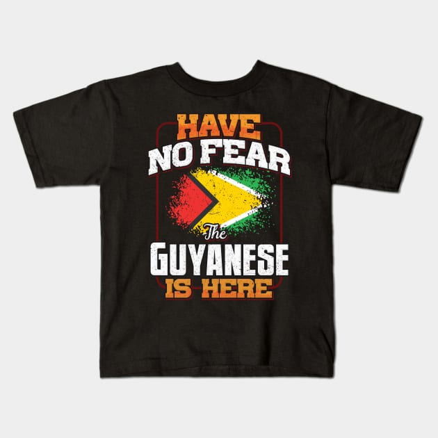 Guyanese Flag  Have No Fear The Guyanese Is Here - Gift for Guyanese From Guyana Kids T-Shirt by Country Flags